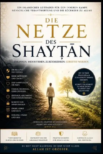 Die Netze des Shayṭān: Ein islamischer Wegweiser für den inneren Kampf, menschliche Verantwortung und die Rückkehr zu Allah by M. Chehade