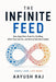 The Infinite Feed: How Doomscrolling Hijacked Human Attention and How to Take Your Mind Back by Aayush Raj