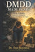 DMDD Made Plain: Chronic Irritability, Explosive Outbursts, and the Child Behind the Anger by Dan Boynton