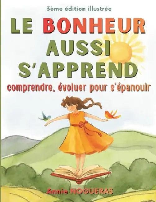 Le Bonheur Aussi s'Apprend: Comprendre, évoluer pour s'épanouir by Annie Nogueras