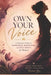 Own Your Voice: A Practical Guide to Confidence, Boundaries, and Self-Worth for Women by Shubhi Saxena