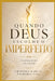 Quando Deus escolhe o imperfeito: A estética da dor e da Rejeição by Cristina Garcia Palhares Viso