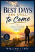 The Best Days Are Still to Come: A Simple Guide to Hope, Healing, Personal Growth, and Building a Brighter Future One Day at a Time by William J. Tate