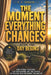The Moment Everything Changes: How to Quiet Your Mind, Stop Overthinking, and Take Control Of Your Day From The Moment You Wake Up by F. F. Vescio