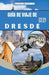 Guía de Viaje de Dresde 2026-2027: El casco antiguo barroco de Dresde, el Palacio Zwinger y la Suiza Sajona: consejos de expertos, secretos locales y by Wayne Deemer