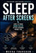 Sleep After Screens: How to Wind Down Faster After Evening Phone Use by Meera Tharshan