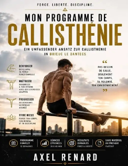 Ein umfassender Ansatz zur Callisthenie in Brieuc Le Dantecs Mon programme de callisthénie by Axel Renard