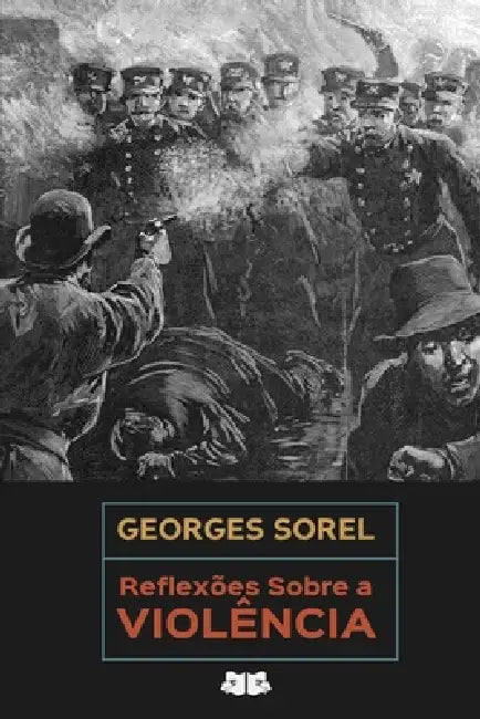 Reflexões Sobre a Violência by Georges Sorel
