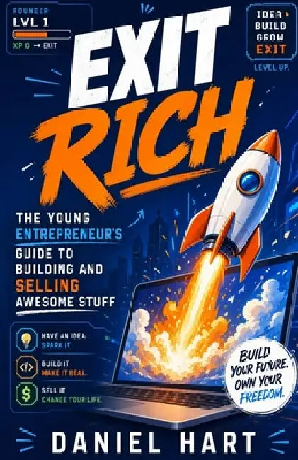 Exit Rich: Start with the end in mind by Daniel Hart