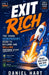 Exit Rich: Start with the end in mind by Daniel Hart