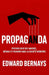 Propaganda: Psychologie des masses, médias et pouvoir dans la société moderne by G. S. a., Edward Bernays