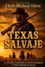Texas Salvaje: La historia verdadera de Josiah Wilbarger y otros héroes de Texas by Chris Micheal Odom