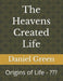 The Heavens Created Life: Origins of Life by Daniel R. T. Green, Daniel Green