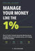 Manage Your Money Like the 1%: The 25/15/50/10 Wealth System for Building Assets, Escaping Paycheck-to-Paycheck Living, and Creating Long-Term Freedom by R. Buckingham