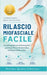 Rilascio Miofasciale Facile: La routine guidata di 21 giorni per eliminare gambe pesanti, gonfiore e ritenzione idrica - Anche per linfedema lieve by Elena Rossi