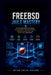 FreeBSD Jails Mastery: The Complete Hands On Guide to Containerization, Security Hardening, Networking, Automation, and Performance Optimization by Bryan Dolan Richard