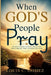 When God's People Pray: Transformational Prayers That Draw You Closer to God by Louis C. Gomez