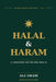 Halal and Haram: A Plain-English Islamic Guide for New Muslims on Food, Money, Work, Modesty, Medicine, and Daily Life by Ali Imam