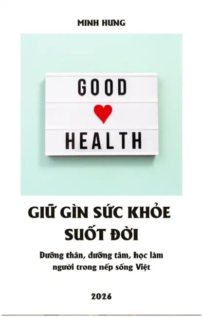 Maintaining Good Health for Life by Minh Hưng