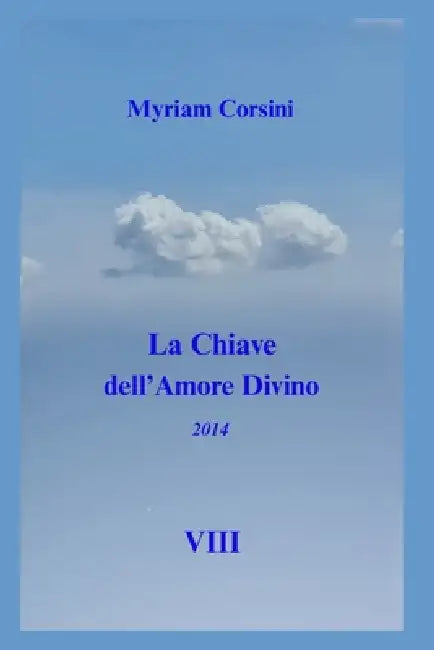 La Chiave dell'Amore Divino: (2014) VIII by Myriam Corsini