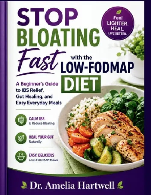 Stop Bloating Fast with the Low-FODMAP Diet by Amelia Hartwell