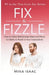 Fix The Fizzle: How to Solve Relationship Woes And Move to Clarity & Power in Your Connections by Mina Isaac