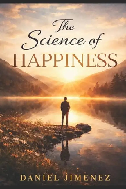 The Science of Happiness by Fernan Vargas, Daniel Jimenez
