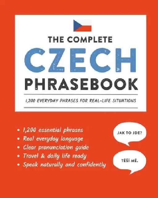 The Complete Czech Phrasebook: 1,200 Everyday Phrases for Real-Life Situations, Core Vocabulary for Daily Communication, A Practical Speaking Guide by Duygu Mengioglu