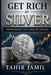 Get Rich by Silver Investment, the Gold of Future by Tahir Jamil