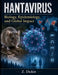 Hantavirus: Biology, Epidemiology, and Global Impact by Z. Dickin