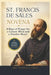 St. Francis de Sales Novena: 9 Days of Prayer for a Calmer Mind and a Steadier Heart by Paul A. Casey