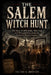The Salem Witch Hunt: The Story of 1692 Trials, Mass Fear, and Wrongful Executions in Colonial Massachusetts by Victor G. Johnson