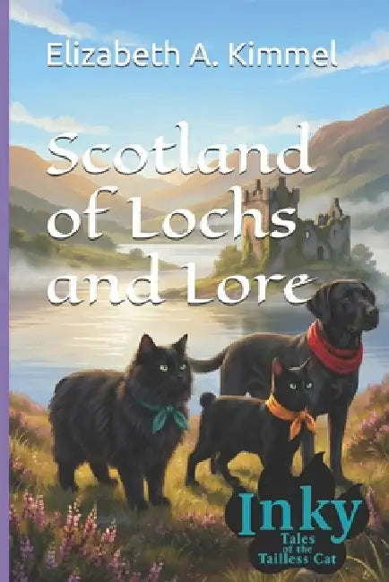 Scotland of Lochs and Lore by Elizabeth A. Kimmel