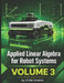 Applied Linear Algebra for Robot Systems Volume 3: Mathematics for Robotics, Automation and Intelligent Machines by Stem School