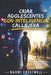Criar Adolescentes Con Inteligencia Callejera: Proteja a su hijo de las malas influencias, las situaciones de riesgo y las malas decisiones mientras d by Naomi Crestwell