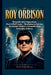 Roy Orbison: Biografie einer legendären Rock'n'Roll-Ikone - Musikalische Karriere, emotionale Stimme und nachhaltiger kultureller Einfluss by Niels Eulenburg