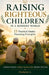 Raising Righteous Children in a Modern World: 15 Practical Islamic Parenting Principles by Ibraheem Abdulwasih