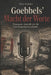 Goebbels' Macht der Worte: Propaganda, Kontrolle und die Gestaltung einer Gesellschaft by Nico Schäfer