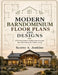 Modern Barndominium Floor Plans and Designs: A Practical Guide to Stylish, Open-Concept Barn-Style Homes for Today's Living by Scotty A. Jenkins