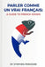 Parler Comme un Vrai Français: A Guide to French Idioms by Stephen Peridore