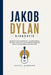 Jakob Dylan Biografie: Die Stimme hinter den Wallflowers - Ein tiefer Einblick in sein Leben, seine Karriere, seine persönlichen Kämpfe und seinen nac by Caspar Herrmann