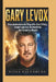 Gary LeVox: Eine eindrucksvolle Biografie über Erfolg, Kampf und das Vermächtnis der Country-Musik by Niels Eulenburg