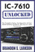 IC-7610 Unlocked: The Complete Setup, Configuration & First-Week Mastery Guide for the Icom IC-7610 Transceiver by Brandon S. Larkson