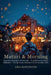 Matsuri & Mornings: Japan's Summer Festivals, Traditions & Daily Rituals - From Gion Matsuri to Everyday Life by Aria Maplewind