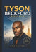 Tyson Beckford Biografie: Der Aufstieg eines internationalen männlichen Supermodels hinter den Kulissen von Erfolg, Kämpfen, Branding und Dominanz der by Erik Kuster