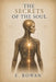 The Secrets of the Soul: It's Not You. It's Your State by E. Rowan