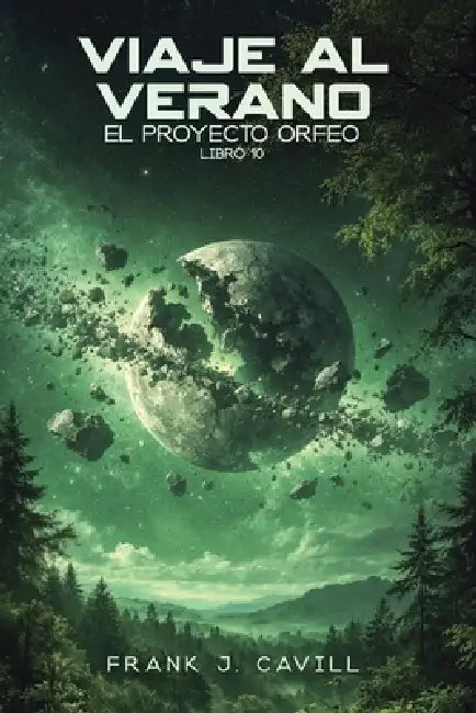Viaje al verano: (El Proyecto Orfeo, Libro 10) by Frank J. Cavill