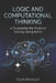 Logic and Computational Thinking: A Foundation for Problem Solving Using Kotlin by Elijah Markwell