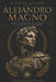 El Código del Poder - Alejandro Magno: Cómo se conquista un imperio y el precio de no detenerse by Book Collections