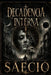 Decadencia Interna by Saecio